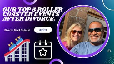 Top 5 Roller Coaster events that occurred during our divorce recovery - The Divorce Devil Podcast 82