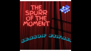 Spurr of The Moment Podcast: Season 1 Finale