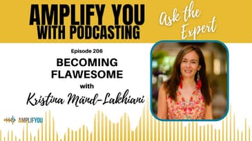 Ask The Expert: Becoming Flawsome with Kristina Mänd Lakhiani