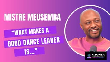 Episode #6: In Conversation with Kizomba Teacher Emmanuel, Mistre MeuSemba