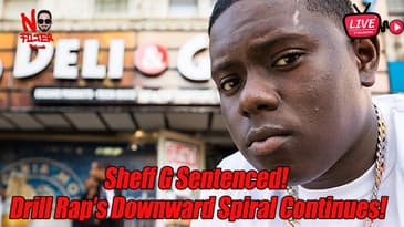 Sheff G Sentenced To 5 Years! Drill Rap’s Downward Spiral Continues!