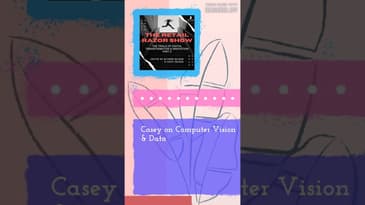 The Trials of DX & Innovation, Part 2 - Casey on Computer Vision & Data