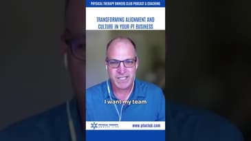 Transforming Alignment and Culture in Your PT Business