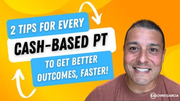 2 Tips For Cash Based PTs To Include In The Initial Evaluation | Dr. Chris Garcia