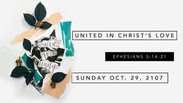 Ephesians 3:14-21 -- United in Christ's Love