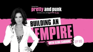 Pretty and Punk Podcast | Building an Empire featuring Elena Cardone