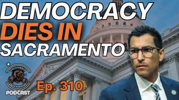 Democracy Dies in Sacramento