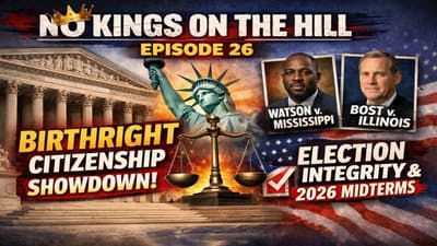 No Kings On The Hill Ep. 26 | Supreme Court: Birthright Citizenship, Watson & Bost v. Illinois