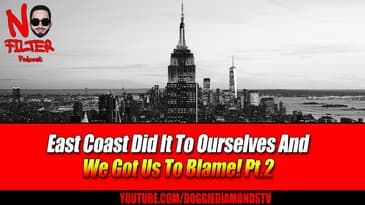 East Coast Did It To Ourselves AndWe Got Us To Blame! Pt.2