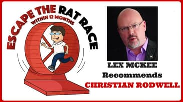 Lex McKee Recommends Christian Rodwell, Escape The Rat Race...within 12 months