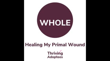 Whole - Healing My Primal Wound (Webinar recording)