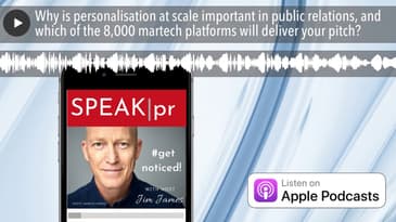Why is personalisation at scale important in public relations, and which of the 8,000 martech platf