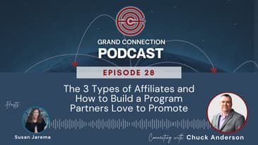 The 3 Types of Affiliates and How to Build a Program Partners Love to Promote w/ Chuck Anderson| 028