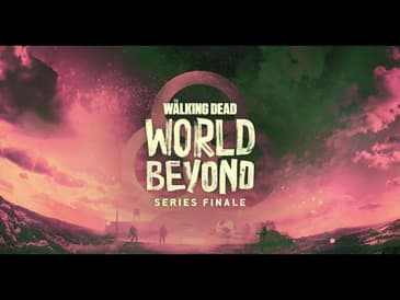 The Walking Dead: World Beyond Series Wrap-Up - Fandom Hybrid Podcast #136