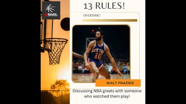13 Rules: NBA Random Thoughts Overtime - Walt Frazier