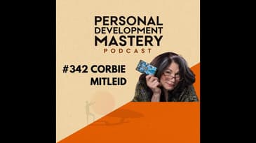 #342 How to unlock fearless living, discover your life’s purpose, and your sentence of passion, w...