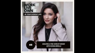 45: Building a Fine Jewelry Brand with Ksenia Mirella