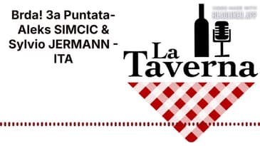 Brda! 3a Puntata-Aleks SIMCIC & Sylvio JERMANN - ITA | La Taverna Friuli Wine