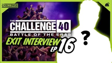 The Challenge 40: Battle of the Eras Ep 16 Exit Interview