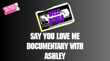 No More Late Fees - Deep Dive - Say You Love Me Documentary with Ashley