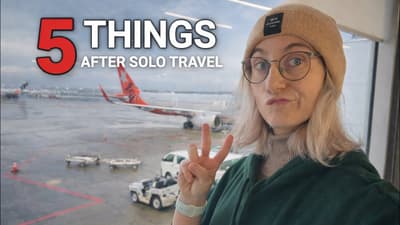 5 Things I Do Now After Solo Travel