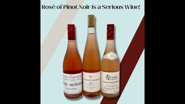 Rosé of Pinot Noir is a Serious Wine!
