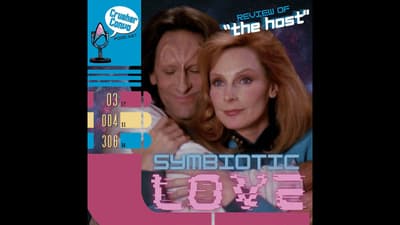Ep: 079 Symbiotic Love | The Next Generation's "The Host" Review