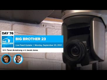 Big Brother 23 Day 76 Live Feed Update | Sept 20, 2021
