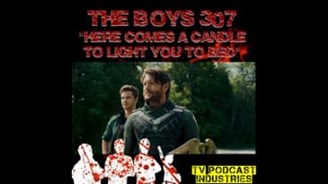 The Boys Season 3 Episode 7 "Here Comes A Candle To Light You To Bed" Podcast
