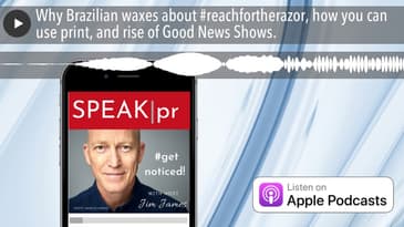 Why Brazilian waxes about #reachfortherazor, how you can use print, and rise of Good News Shows.