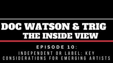 Episode 10: Independent or Label? Key Considerations For Emerging Artists