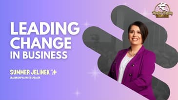 Leading Change in Business w/ Summer Jelinek