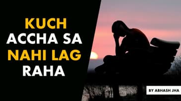 Kuch Accha Sa Nahi Lag Raha 😔| WHY LIFE IS UNFAIR TO ME? | Abhash Jha Poetry