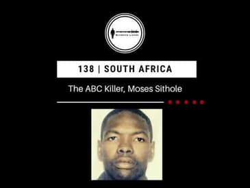 138. The ABC Killer (Moses Sithole) | South Africa