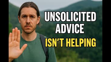 Why Unsolicited Advice Isn’t Helping (And What You Actually Need Instead)