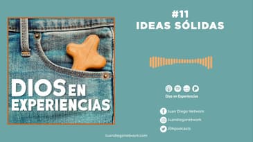 Dios en Experiencias - Ideas sólidas T2 Ep. 11
