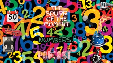 Spurr Of The Moment Podcast: Numbers