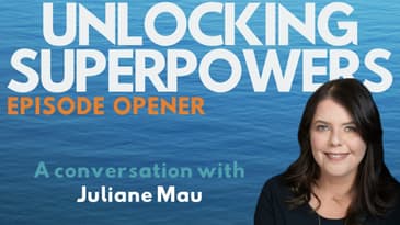Episode Opener: Empowering Others Superhero Powers with Juliane Mau
