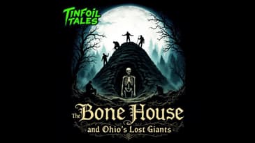 Ep. 189: The Bone House and Ohio's Lost Giants
