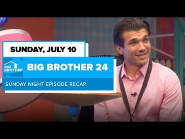 BB24 Episode 2 Recap Sunday July 10 | Big Brother 24