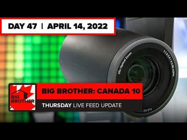 Big Brother Canada 10 | Live Feed Update April 14
