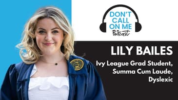 From Functional Illiteracy to Ivy League: Lily Bailes's Journey with Dyslexia | Dont Call on Me Ep 7
