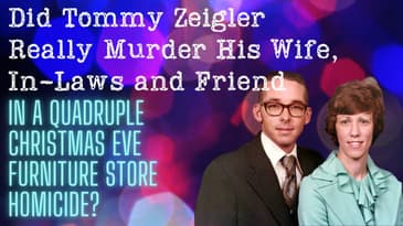 Did Tommy Zeigler Murder His Wife, In-Laws, Friend in a Christmas Eve Furniture Store Homicide?