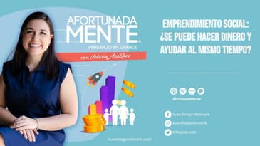 AfortunadaMente - Emprendimiento social: ¿se puede hacer dinero y ayudar al mismo tiempo?