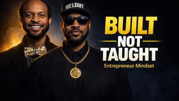 Self-Made Entrepreneur Mindset: Built Not Taught (S2 Premiere)