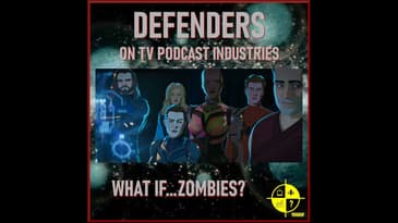 Marvel's What If Zombies? Episode 5 podcast from TV Podcast Industries