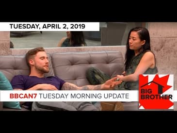 Big Brother Canada 7 | April 2 | Tuesday Morning Update Podcast
