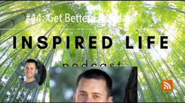 #44: Get Better Everyday