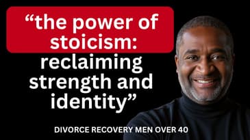 The Power of Stoicism for Divorced Men | Reclaiming Strength and Identity 💪 ||  Augustus V.