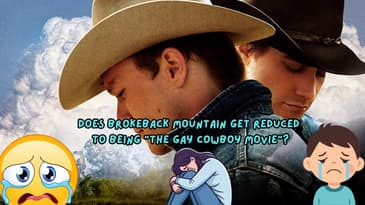 Does Brokeback Mountain Get Reduced To Being “The Gay Cowboy Movie”?